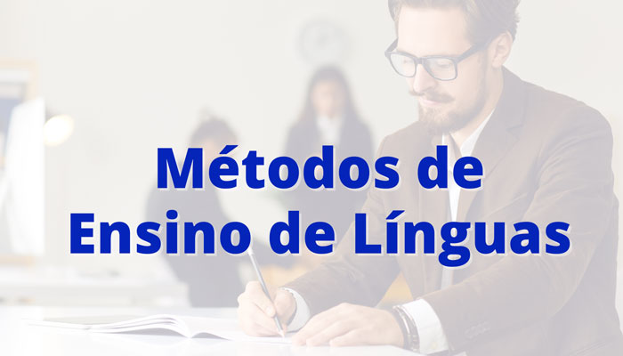 Ensino de Línguas: prós e contras dos diferentes métodos