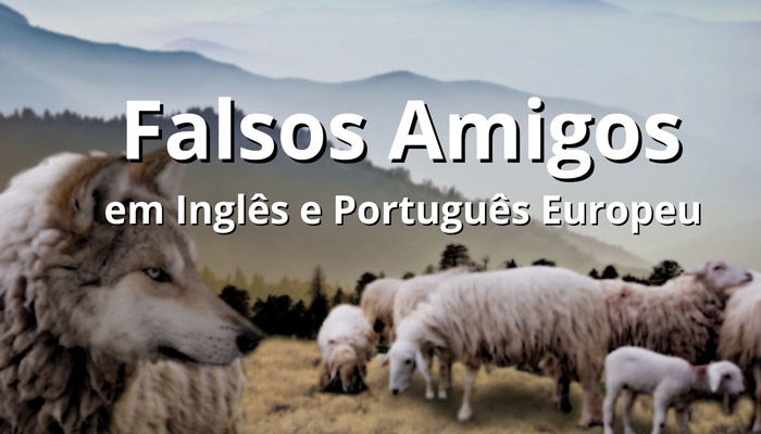 Falsos Amigos em Inglês e Português